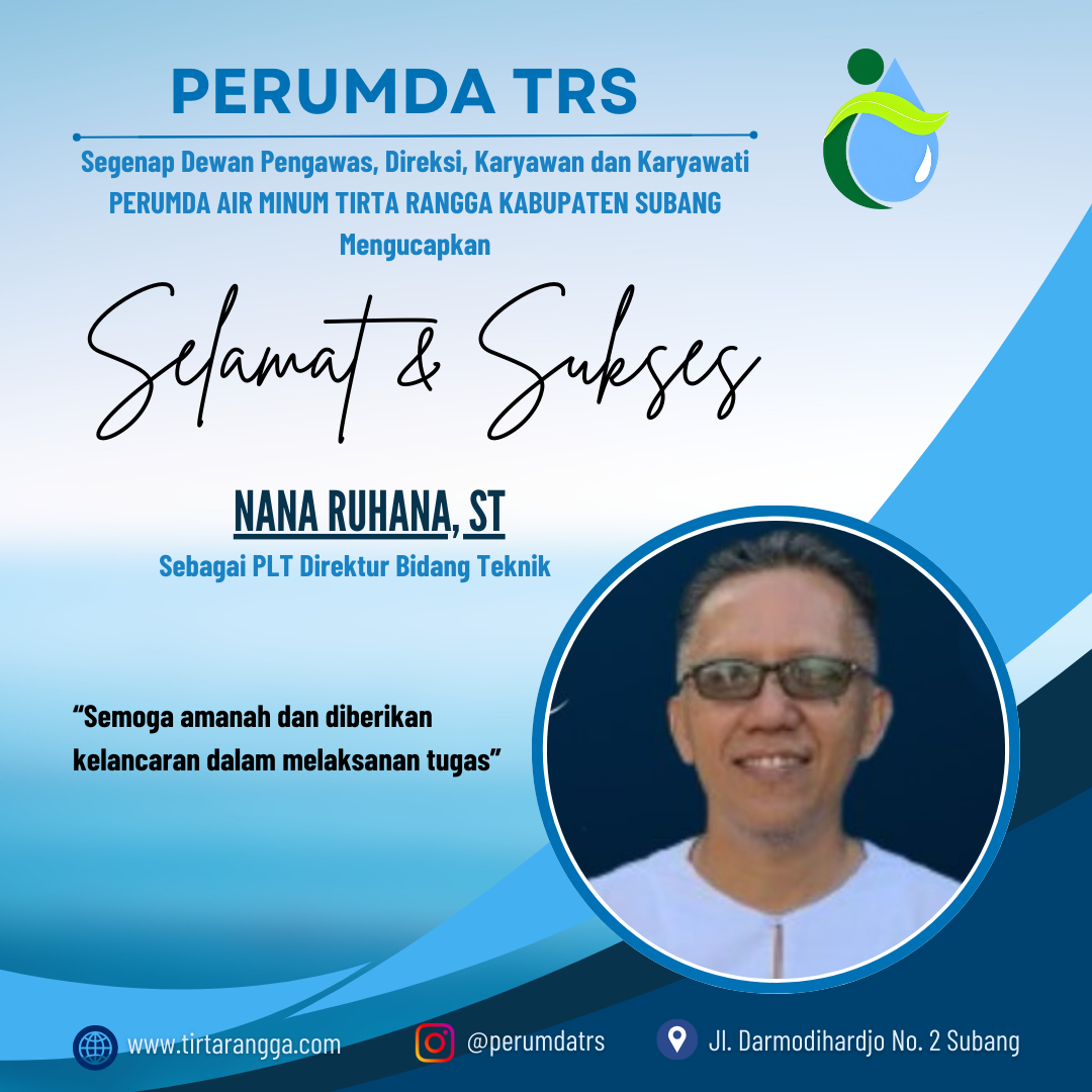 SELAMAT DAN SUKSES ATAS DILANTIKNYA PLT DIREKTUR BIDANG TEKNIK PERUMDA AIR MINUM TIRTA RANGGA KABUPATEN SUBANG