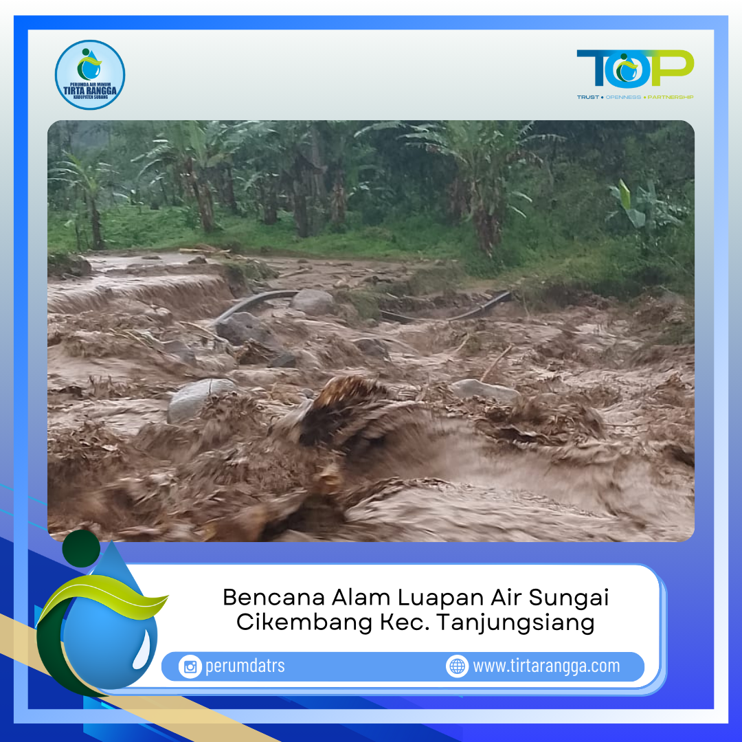 INFORMASI GANGGUAN PELAYANAN AKIBAT BENCANA LUAPAN AIR SUNGAI CIKEMBANG